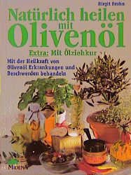 ISBN 9783310004944: Natürlich heilen mit Olivenöl