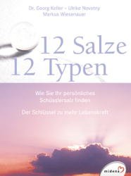 ISBN 9783310007983: 12 Salze, 12 Typen, wie sie mit der Antlitzdiagnostik ihr persönliches Schüßlersalz finden