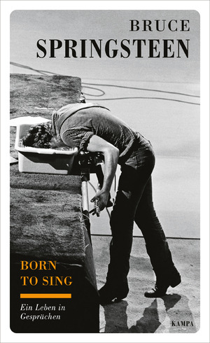 neues Buch – Bruce Springsteen – Born to sing | Ein Leben in Gesprächen | Bruce Springsteen (u. a.) | Buch | Kampa Salon | 176 S. | Deutsch | 2024 | Kampa Verlag | EAN 9783311140511