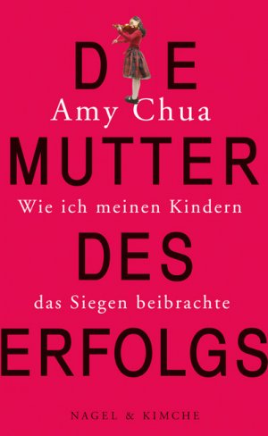 ISBN 9783312004706: Die Mutter des Erfolgs - Wie ich meinen Kindern das Siegen beibrachte