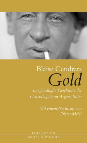 gebrauchtes Buch – Blaise Cendrars – Gold - Die fabelhafte Geschichte des Generals Johann August Suter