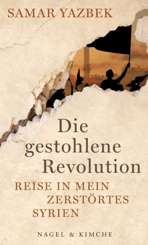 ISBN 9783312006724: Die gestohlene Revolution - Reise in mein zerstörtes Syrien