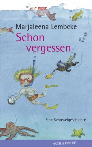 ISBN 9783312009183: Schon vergessen - Eine Schusselgeschichte