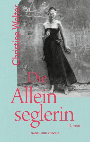 neues Buch – Christine Wolter – Die Alleinseglerin neues Buch – Christine Wolter – Die Alleinseglerin