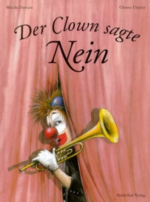 ISBN 9783314011818: Der Clown sagte Nein Damjan, Mischa und Unzner, Christa