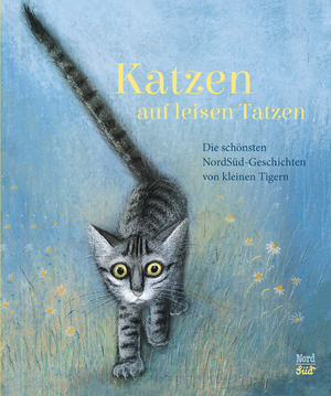 ISBN 9783314105036: Katzen auf leisen Tatzen - Die schönsten NordSüd-Geschichten von kleinen Tigern