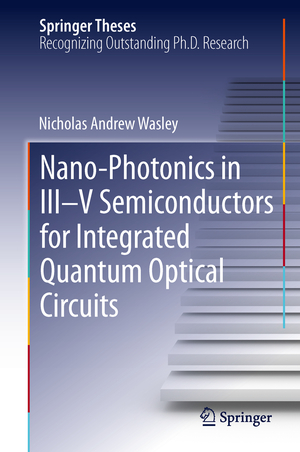 ISBN 9783319015132: Nano-photonics in III-V Semiconductors for Integrated Quantum Optical Circuits (Springer Theses)