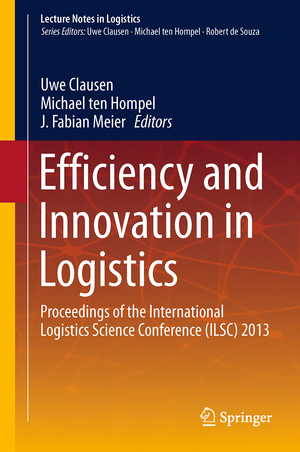 ISBN 9783319033204: Efficiency and Innovation in Logistics – Proceedings of the International Logistics Science Conference (ILSC) 2013