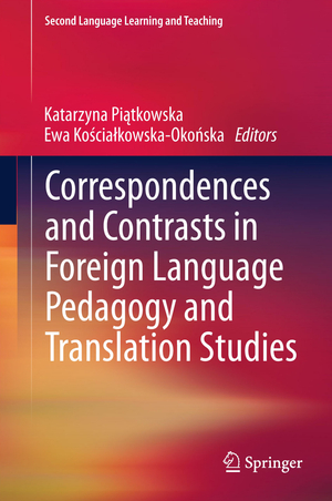 neues Buch – Herausgegeben:Piatkowska, Katarzyna; Koscialkowska-Okonska, Ewa – Correspondences and Contrasts in Foreign Language Pedagogy and Translation Studies