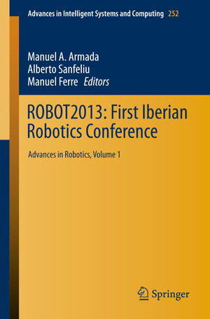 ISBN 9783319034126: ROBOT2013: First Iberian Robotics Conference - Advances in Robotics, Vol. 1