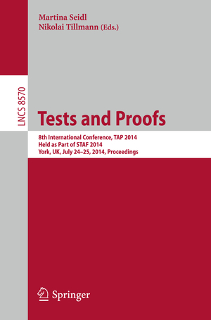 ISBN 9783319090986: Tests and Proofs – 8th International Conference, TAP 2014, Held as Part of STAF 2014, York, UK, July 24-25, 2014, Proceedings