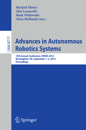 ISBN 9783319104003: Advances in Autonomous Robotics Systems – 15th Annual Conference, TAROS 2014, Birmingham, UK, September 1-3, 2014. Proceedings