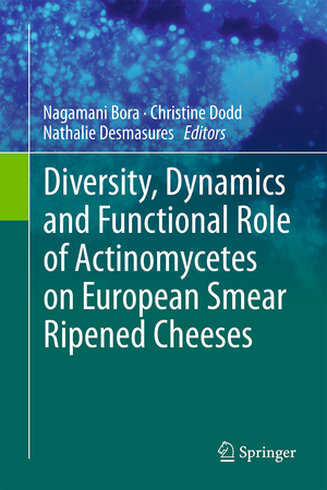 ISBN 9783319104638: Diversity, Dynamics and Functional Role of Actinomycetes on European Smear Ripened Cheeses