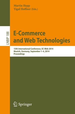 ISBN 9783319104904: E-Commerce and Web Technologies – 15th International Conference, EC-Web 2014, Munich, Germany, September 1-4, 2014, Proceedings