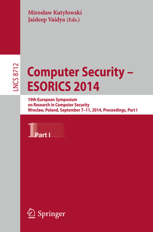 ISBN 9783319112022: Computer Security - ESORICS 2014 – 19th European Symposium on Research in Computer Security, Wroclaw, Poland, September 7-11, 2014. Proceedings, Part I