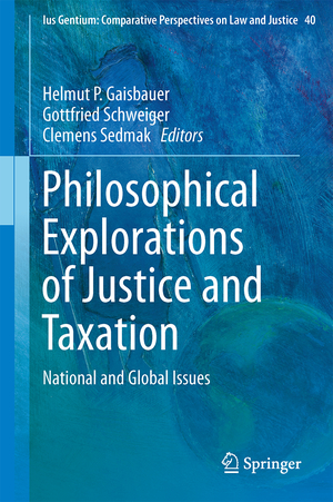 ISBN 9783319134574: Philosophical Explorations of Justice and Taxation - National and Global Issues