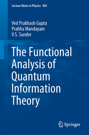 ISBN 9783319167176: The Functional Analysis of Quantum Information Theory