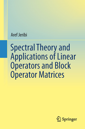 neues Buch – Aref Jeribi – Spectral Theory and Applications of Linear Operators and Block Operator Matrices