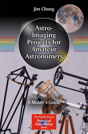 ISBN 9783319185453: Astro-Imaging Projects for Amateur Astronomers – A Maker’s Guide