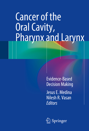 ISBN 9783319186290: Cancer of the Oral Cavity, Pharynx and Larynx – Evidence-Based Decision Making