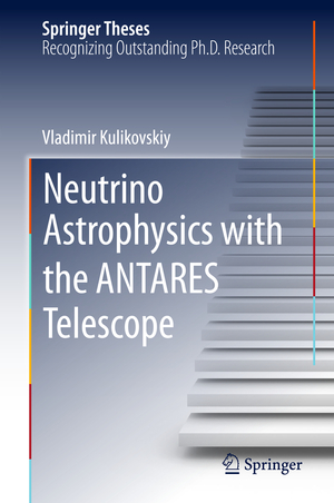 ISBN 9783319204116: Neutrino Astrophysics with the ANTARES Telescope