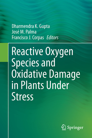 neues Buch – Dharmendra K. Gupta – Reactive Oxygen Species and Oxidative Damage in Plants Under Stress