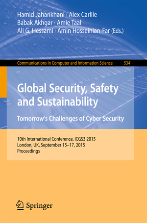 ISBN 9783319232751: Global Security, Safety and Sustainability: Tomorrow’s Challenges of Cyber Security - 10th International Conference, ICGS3 2015, London, UK, September 15-17, 2015. Proceedings