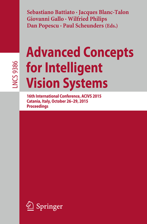 ISBN 9783319259024: Advanced Concepts for Intelligent Vision Systems - 16th International Conference, ACIVS 2015, Catania, Italy, October 26-29, 2015. Proceedings