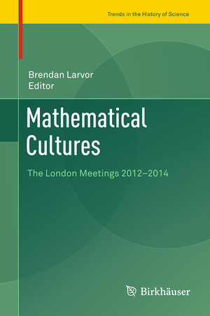 ISBN 9783319285801: Mathematical Cultures - The London Meetings 2012-2014