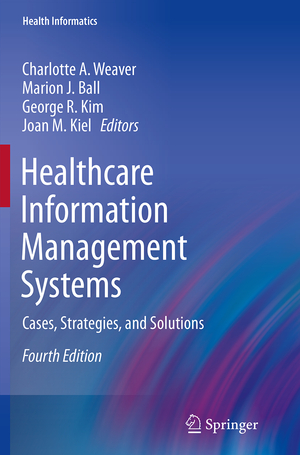 ISBN 9783319307589: Healthcare Information Management Systems – Cases, Strategies, and Solutions