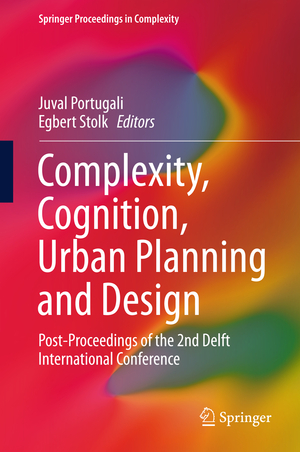 ISBN 9783319326511: Complexity, Cognition, Urban Planning and Design – Post-Proceedings of the 2nd Delft International Conference