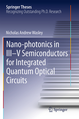 ISBN 9783319348834: Nano-photonics in III-V Semiconductors for Integrated Quantum Optical Circuits