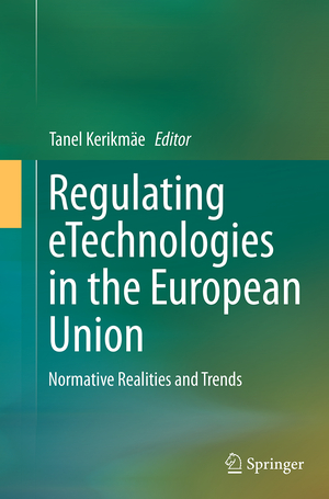 ISBN 9783319355320: Regulating eTechnologies in the European Union – Normative Realities and Trends