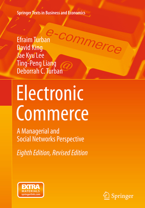 ISBN 9783319362700: Electronic Commerce | A Managerial and Social Networks Perspective | Efraim Turban (u. a.) | Taschenbuch | Springer Texts in Business and Economics | Paperback | xxxviii | Englisch | 2016