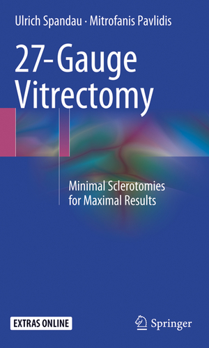 ISBN 9783319367446: 27-Gauge Vitrectomy - Minimal Sclerotomies for Maximal Results