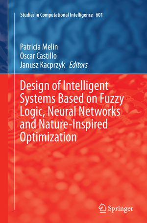 ISBN 9783319369617: Design of Intelligent Systems Based on Fuzzy Logic, Neural Networks and Nature-Inspired Optimization