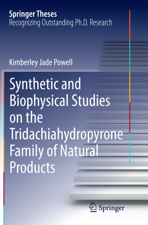 ISBN 9783319369815: Synthetic and Biophysical Studies on the Tridachiahydropyrone Family of Natural Products