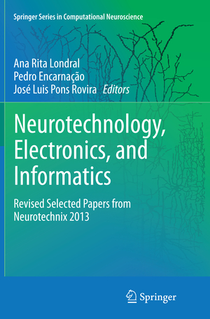 ISBN 9783319371092: Neurotechnology, Electronics, and Informatics - Revised Selected Papers from Neurotechnix 2013