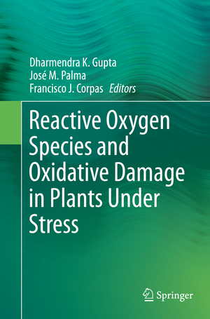 neues Buch – Dharmendra K. Gupta – Reactive Oxygen Species and Oxidative Damage in Plants Under Stress