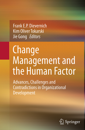 ISBN 9783319380377: Change Management and the Human Factor - Advances, Challenges and Contradictions in Organizational Development