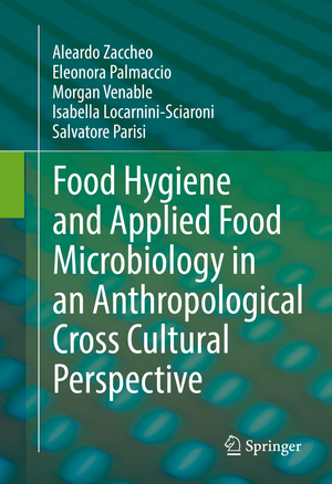 ISBN 9783319449739: Food Hygiene and Applied Food Microbiology in an Anthropological Cross Cultural Perspective