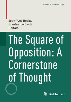 ISBN 9783319450612: The Square of Opposition: A Cornerstone of Thought