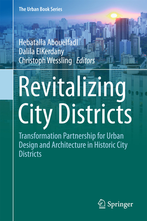 ISBN 9783319462882: Revitalizing City Districts – Transformation Partnership for Urban Design and Architecture in Historic City Districts