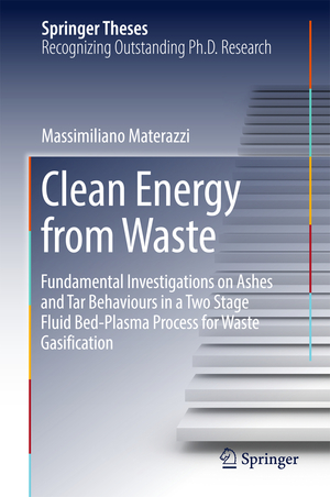 ISBN 9783319468693: Clean Energy from Waste – Fundamental Investigations on Ashes and Tar Behaviours in a Two Stage Fluid Bed-Plasma Process for Waste Gasification