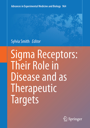 ISBN 9783319501727: Sigma Receptors: Their Role in Disease and as Therapeutic Targets