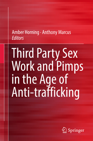 ISBN 9783319503035: Third Party Sex Work and Pimps in the Age of Anti-trafficking