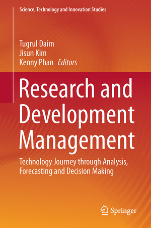 ISBN 9783319545363: Research and Development Management – Technology Journey through Analysis, Forecasting and Decision Making