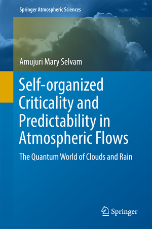 ISBN 9783319545455: Self-organized Criticality and Predictability in Atmospheric Flows – The Quantum World of Clouds and Rain