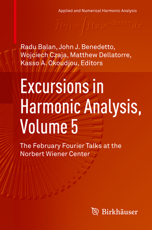 neues Buch – Radu Balan – Excursions in Harmonic Analysis, Volume 5