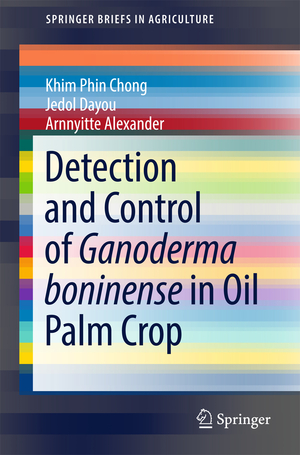 ISBN 9783319549682: Detection and Control of Ganoderma boninense in Oil Palm Crop